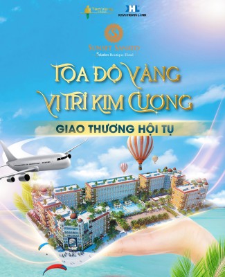 SUNSET SANATO SELADON BOUTIQUE HOTEL: VỊ TRÍ KIM CƯƠNG – GIAO THƯƠNG HỘI TỤ