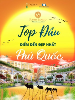 SUNSET SANATO - TOP ĐẦU ĐIỂM ĐẾN ĐẸP NHẤT TẠI PHÚ QUỐC